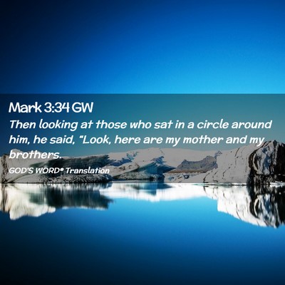Picture 02 - Mark 3:34 GW - Then looking at those who sat in a circle around - Bible Verse Picture