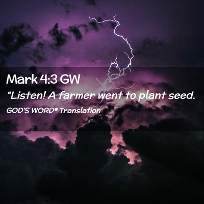 Picture 02 - Mark 4:3 GW - “Listen! A farmer went to plant - Bible Verse Picture