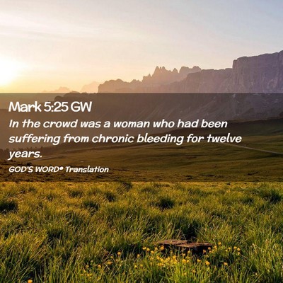 Picture 02 - Mark 5:25 GW - In the crowd was a woman who had been suffering - Bible Verse Picture
