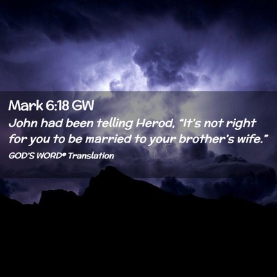 Picture 02 - Mark 6:18 GW - John had been telling Herod, “It’s not right - Bible Verse Picture