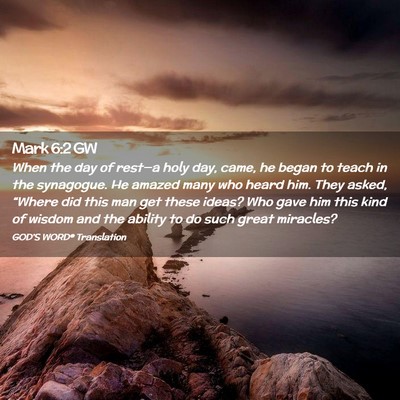 Picture 02 - Mark 6:2 GW - When the day of rest—a holy day, came, he began - Bible Verse Picture