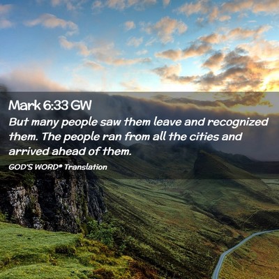 Picture 02 - Mark 6:33 GW - But many people saw them leave and recognized - Bible Verse Picture