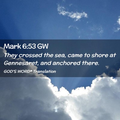 Picture 02 - Mark 6:53 GW - They crossed the sea, came to shore at - Bible Verse Picture