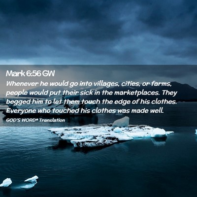 Picture 02 - Mark 6:56 GW - Whenever he would go into villages, cities, or - Bible Verse Picture