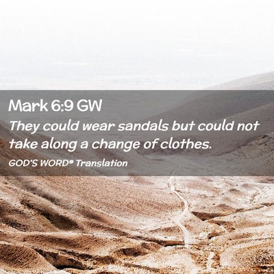 Picture 02 - Mark 6:9 GW - They could wear sandals but could not take along - Bible Verse Picture