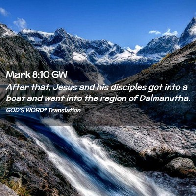 Picture 02 - Mark 8:10 GW - After that, Jesus and his disciples got into a - Bible Verse Picture