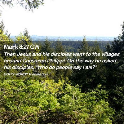 Picture 02 - Mark 8:27 GW - Then Jesus and his disciples went to the villages - Bible Verse Picture