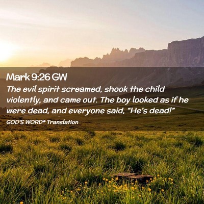 Picture 02 - Mark 9:26 GW - The evil spirit screamed, shook the child - Bible Verse Picture