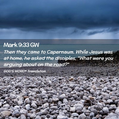 Picture 02 - Mark 9:33 GW - Then they came to Capernaum. While Jesus was at - Bible Verse Picture