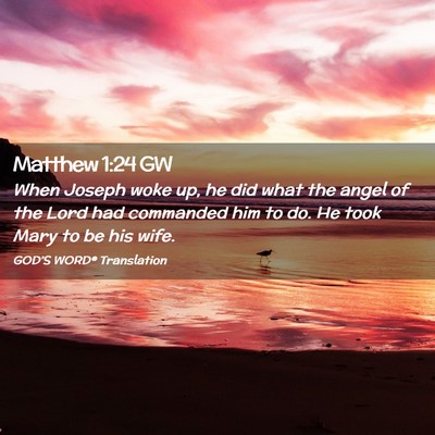Picture 02 - Matthew 1:24 GW - When Joseph woke up, he did what the angel of the - Bible Verse Picture