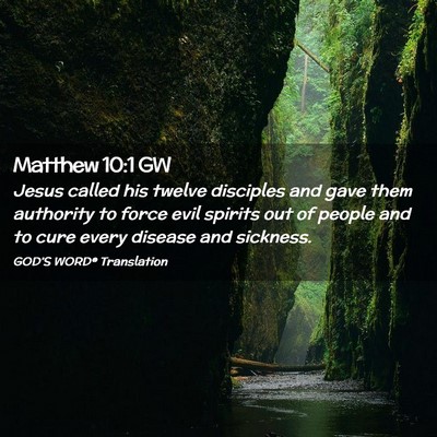Picture 02 - Matthew 10:1 GW - Jesus called his twelve disciples and gave them - Bible Verse Picture