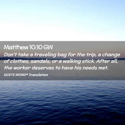 Picture 02 - Matthew 10:10 GW - Don’t take a traveling bag for the trip, a - Bible Verse Picture
