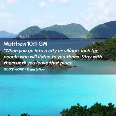 Picture 02 - Matthew 10:11 GW - “When you go into a city or village, look for - Bible Verse Picture