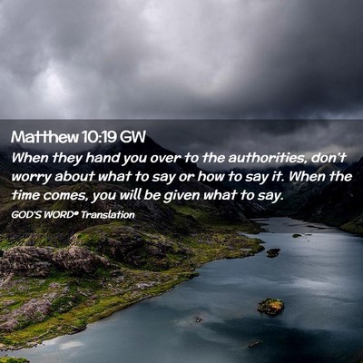 Picture 02 - Matthew 10:19 GW - When they hand you over to the authorities, - Bible Verse Picture