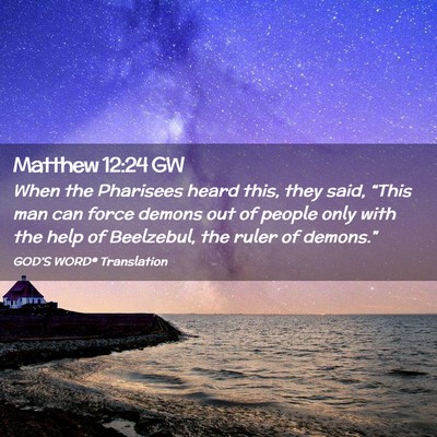 Picture 02 - Matthew 12:24 GW - When the Pharisees heard this, they said, “This - Bible Verse Picture