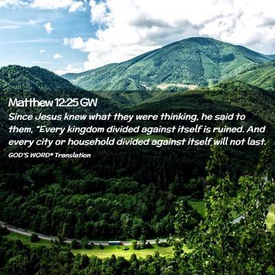 Picture 02 - Matthew 12:25 GW - Since Jesus knew what they were thinking, he said - Bible Verse Picture