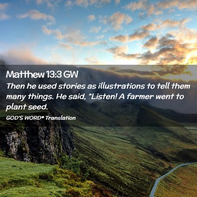 Picture 02 - Matthew 13:3 GW - Then he used stories as illustrations to tell - Bible Verse Picture