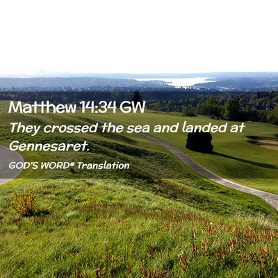 Picture 02 - Matthew 14:34 GW - They crossed the sea and landed at - Bible Verse Picture