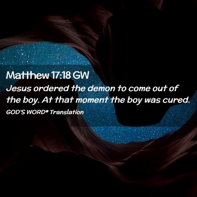 Picture 02 - Matthew 17:18 GW - Jesus ordered the demon to come out of the boy. - Bible Verse Picture