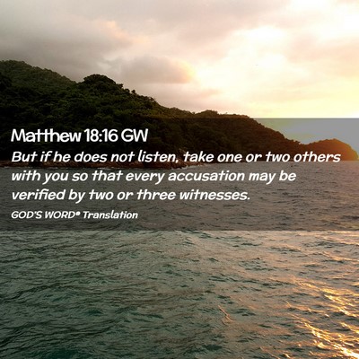 Picture 02 - Matthew 18:16 GW - But if he does not listen, take one or two others - Bible Verse Picture