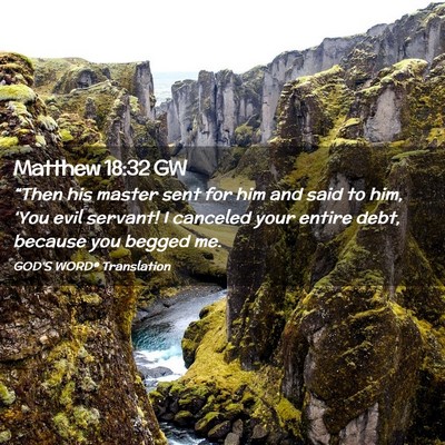 Picture 02 - Matthew 18:32 GW - “Then his master sent for him and said to him, - Bible Verse Picture