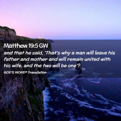 Picture 02 - Matthew 19:5 GW - and that he said, ‘That’s why a man will - Bible Verse Picture