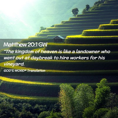 Picture 02 - Matthew 20:1 GW - “The kingdom of heaven is like a landowner who - Bible Verse Picture