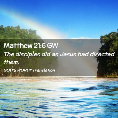 Picture 02 - Matthew 21:6 GW - The disciples did as Jesus had directed - Bible Verse Picture