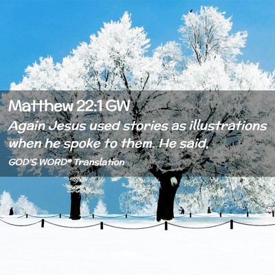 Picture 02 - Matthew 22:1 GW - Again Jesus used stories as illustrations when he - Bible Verse Picture