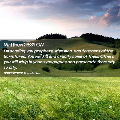 Picture 02 - Matthew 23:34 GW - I’m sending you prophets, wise men, and - Bible Verse Picture