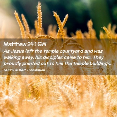 Picture 02 - Matthew 24:1 GW - As Jesus left the temple courtyard and was - Bible Verse Picture