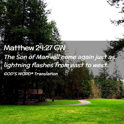 Picture 02 - Matthew 24:27 GW - The Son of Man will come again just as lightning - Bible Verse Picture