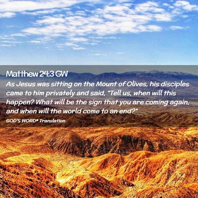 Picture 02 - Matthew 24:3 GW - As Jesus was sitting on the Mount of Olives, his - Bible Verse Picture