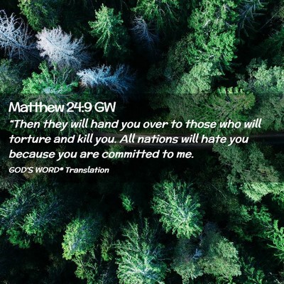 Picture 02 - Matthew 24:9 GW - “Then they will hand you over to those who will - Bible Verse Picture