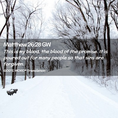 Picture 02 - Matthew 26:28 GW - This is my blood, the blood of the promise. It is - Bible Verse Picture