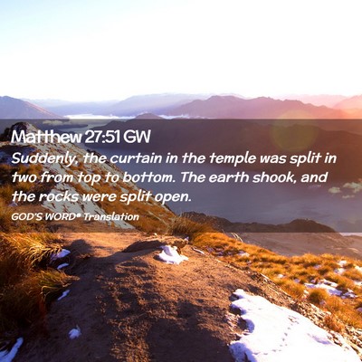 Picture 02 - Matthew 27:51 GW - Suddenly, the curtain in the temple was split in - Bible Verse Picture