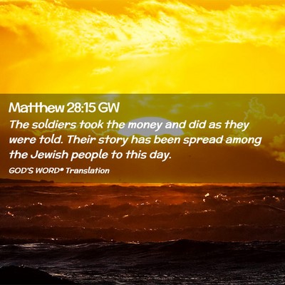 Picture 02 - Matthew 28:15 GW - The soldiers took the money and did as they were - Bible Verse Picture