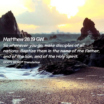 Picture 02 - Matthew 28:19 GW - So wherever you go, make disciples of all - Bible Verse Picture