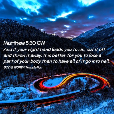 Picture 02 - Matthew 5:30 GW - And if your right hand leads you to sin, cut it - Bible Verse Picture