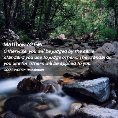 Picture 02 - Matthew 7:2 GW - Otherwise, you will be judged by the same - Bible Verse Picture