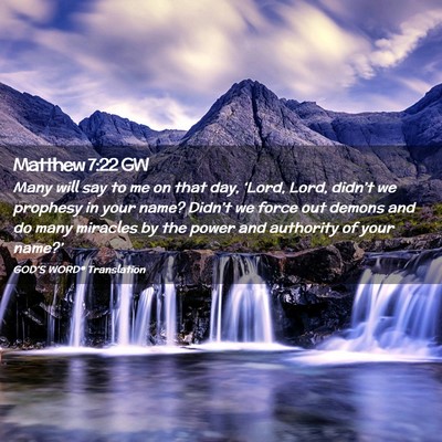 Picture 02 - Matthew 7:22 GW - Many will say to me on that day, ‘Lord, Lord, - Bible Verse Picture