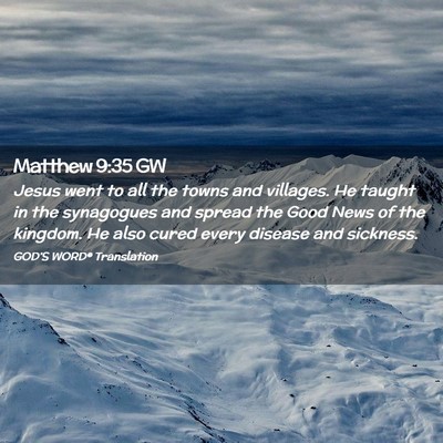 Picture 02 - Matthew 9:35 GW - Jesus went to all the towns and villages. He - Bible Verse Picture