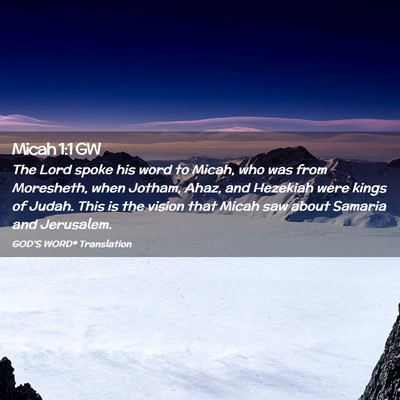 Picture 02 - Micah 1:1 GW - The Lord spoke his word to Micah, who was from - Bible Verse Picture