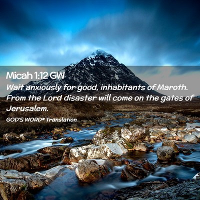 Picture 02 - Micah 1:12 GW - Wait anxiously for good, inhabitants of Maroth. - Bible Verse Picture
