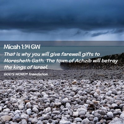 Picture 02 - Micah 1:14 GW - That is why you will give farewell gifts to - Bible Verse Picture