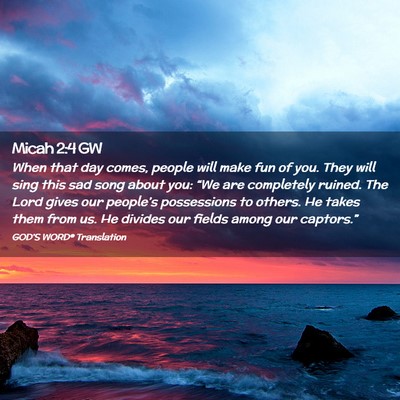 Picture 02 - Micah 2:4 GW - When that day comes, people will make fun of you. - Bible Verse Picture