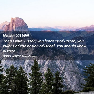 Picture 02 - Micah 3:1 GW - Then I said: Listen, you leaders of Jacob, you - Bible Verse Picture