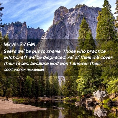 Picture 02 - Micah 3:7 GW - Seers will be put to shame. Those who practice - Bible Verse Picture