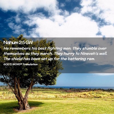 Picture 02 - Nahum 2:5 GW - He remembers his best fighting men. They stumble - Bible Verse Picture