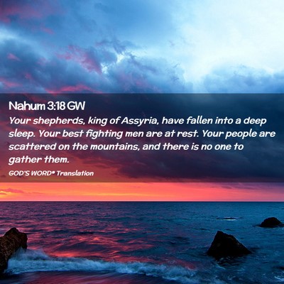 Picture 02 - Nahum 3:18 GW - Your shepherds, king of Assyria, have fallen into - Bible Verse Picture